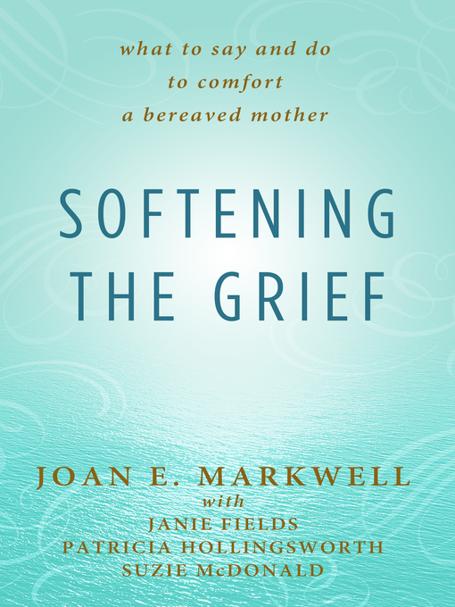 Title details for Softening the Grief by Joan E Markwell - Wait list